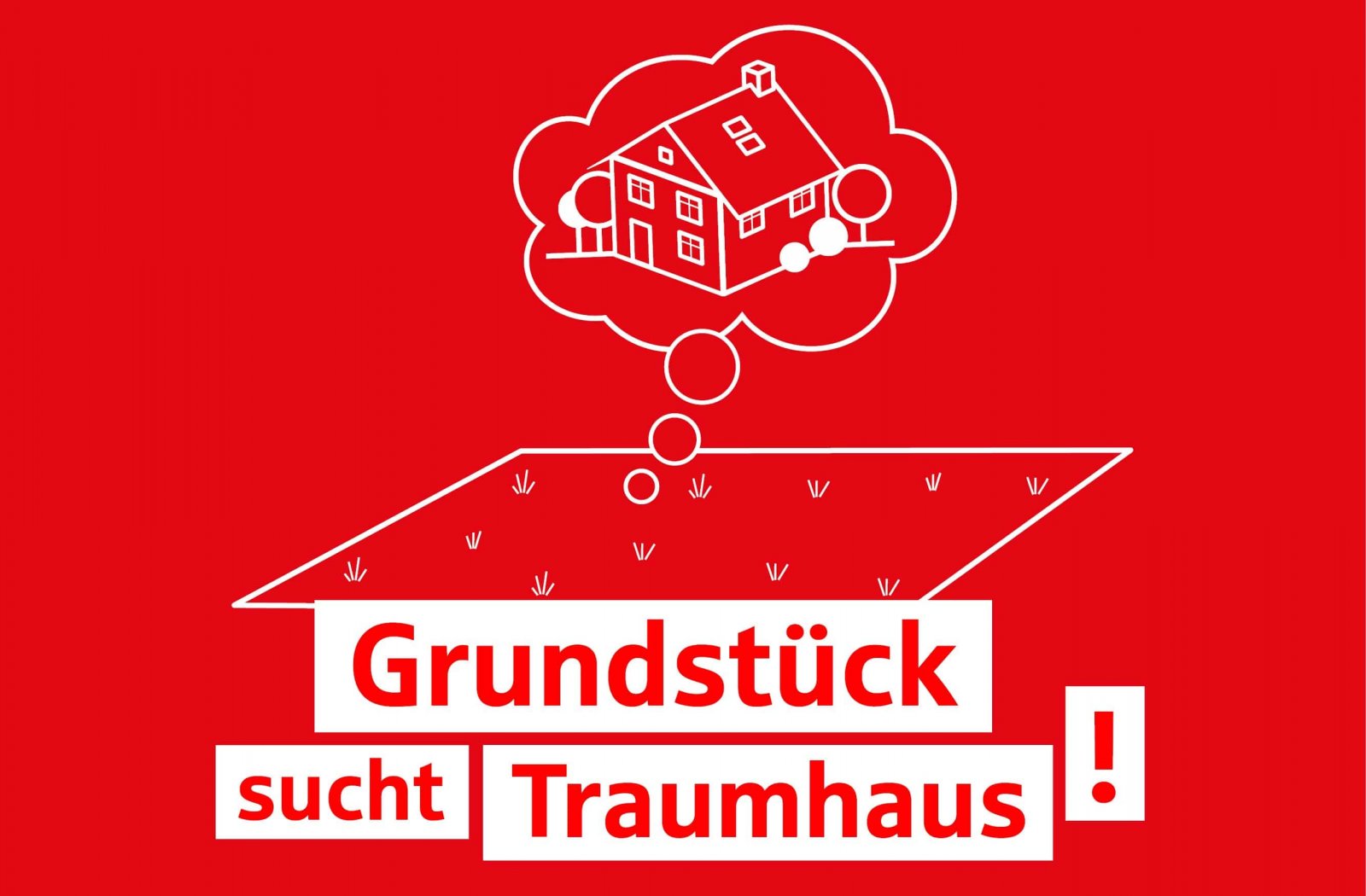 Grundstück sucht Traumhaus Grundstück sucht Traumhaus